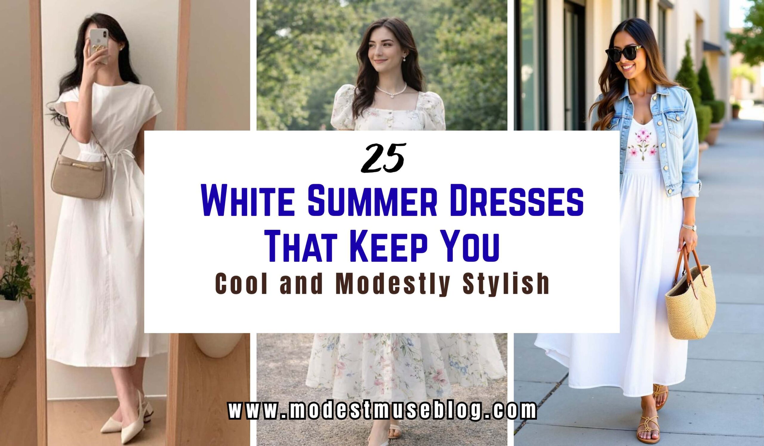 3-grid summer outfit with text overlay 25 White Summer Dresses That Keep You Cool and Modestly Stylish